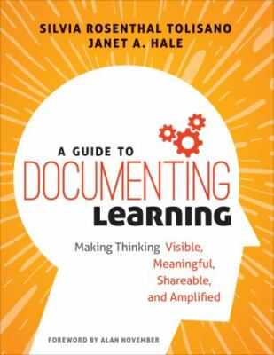 Corwin Teaching Essentials Ser.: Guide to Documenting Learning : Making Thinking