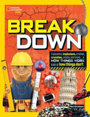 Break Down: Explosions, Implosions, Crashes, Crunches, Cracks, and More ... a...