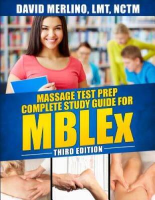 Massage Test Prep - Complete Study Guide for MBLEx, Third Edition - GOOD