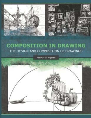 Composition in Drawing: The Design and Composition of Drawings by Paul Ronning