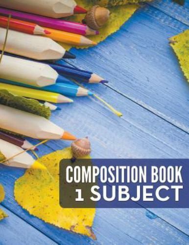 Composition Book - 1 Subject by Speedy Publishing LLC Staff (2015 ...