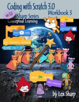 Coding with Scratch 30: Workbook 3 (Sharp Series, Scratch) - Paperback - GOOD