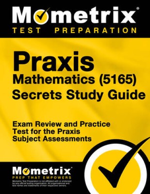 Praxis Mathematics (5165) Secrets Study Guide: Exam Review and Prac - ACCEPTABLE
