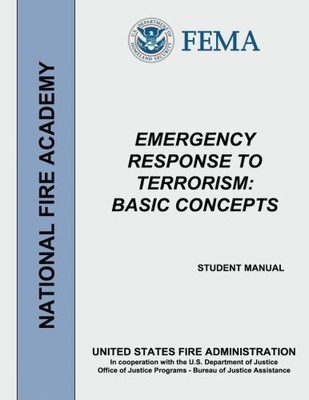EMERGENCY RESPONSE TO TERRORISM: BASIC CONCEPTS By Federal Emergency Management