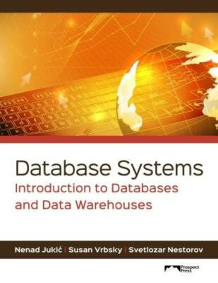 Database Systems: Introduction to Databases and Data Warehouses - GOOD