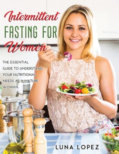 Intermittent Fasting for Women : The Essential Guide to Understand Your ...