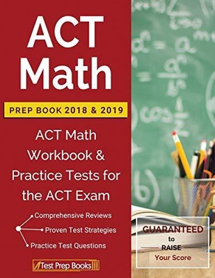 ACT MATH PREP BOOK 2018 & 2019: ACT MATH WORKBOOK & By Test Prep Books BRAND NEW