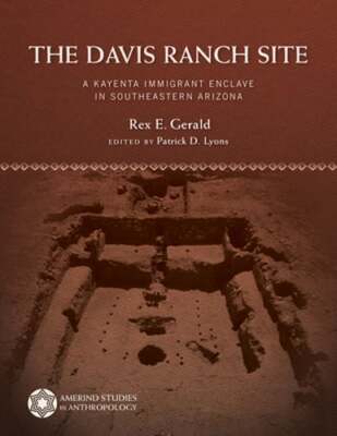 The Davis Ranch Site: A Kayenta Immigrant Enclave in Southeastern Arizona: New