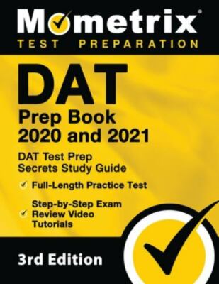 DAT Prep Book 2020 and 2021 - DAT Test Prep Secrets Study Guide, Full-Length Pra