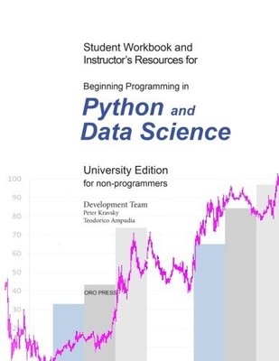 BEGINNING PROGRAMMING IN PYTHON AND DATA SCIENCE: STUDENT By Peter Kravsky *NEW*