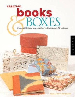 Creating Books  Boxes: Fun and Unique Approaches to Handmade Structures  - GOOD