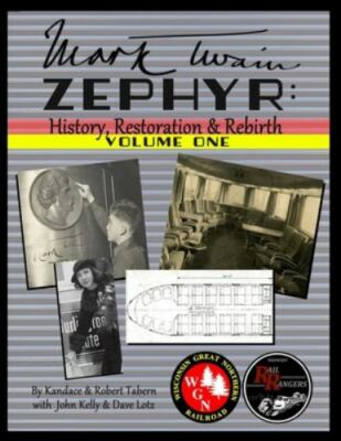 Mark Twain Zephyr: History, Restoration & Rebirth: Volume One (Full Color Edi...
