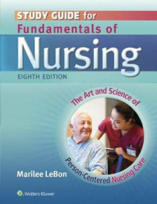 Study Guide for Fundamentals of Nursing: The Art and Science of Person-Ce - GOOD