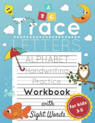 Trace Letters for Kids Ages 3-5: Alphabet Handwriting Practice and Sight Word...