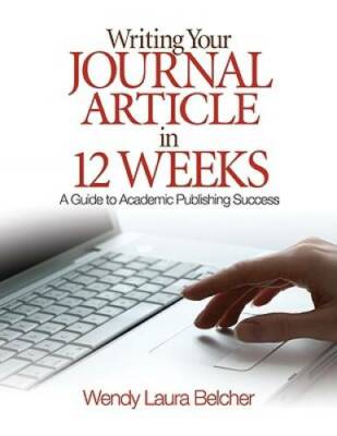 Writing Your Journal Article in Twelve Weeks: A Guide to Academic Publish - GOOD