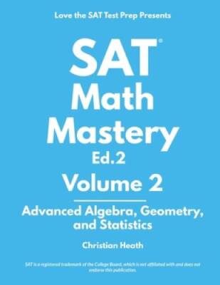 SAT Math Mastery: Advanced Algebra, Geometry and Statistics - Paperback - GOOD