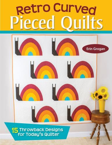 Retro Curved Pieced Quilts : 15 Throwback Designs for Today's Quilter ...