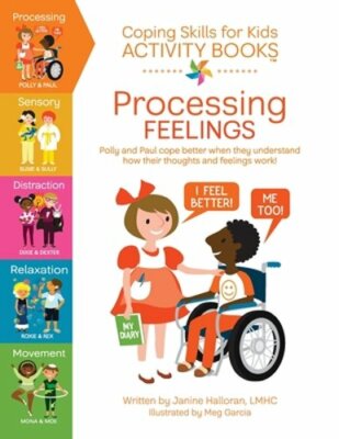 Coping Skills for Kids Activity Books: Processing Feelings by Janine Halloran