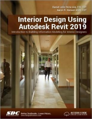 Interior Design Using Autodesk Revit 2019 by Aaron R. Hansen: New