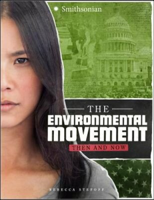The Environmental Movement: Then and Now by Rebecca Stefoff: New