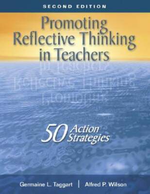Promoting Reflective Thinking in Teachers: 50 Action Strategies by Taggart: Used