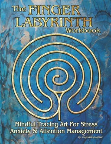 Finger Labyrinth Workbook : Mindful Tracing Art for Stress, Anxiety and ...