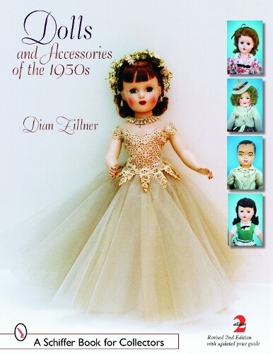 Dian Zillner Dolls And Accessories Of The 1950s (Poche)