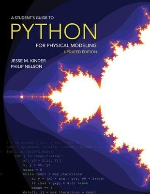 A STUDENT'S GUIDE TO PYTHON FOR PHYSICAL MODELING By Jesse M. Kinder & Philip