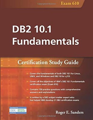 DB2 10.1 FUNDAMENTALS: CERTIFICATION STUDY GUIDE By Roger Sanders **Excellent**