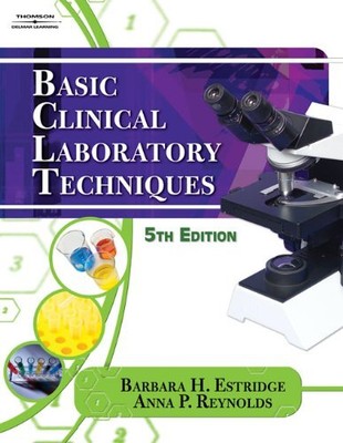 Basic Clinical Laboratory Techniques, 5th Edition Estridge, Barbara H. and