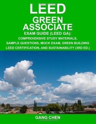 LEED Green Associate Exam Guide: Comprehensive Study Materials, Sample Quest...