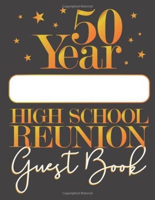 50 Year High School Reunion Guest Book: Write Your School Name On The - GOOD