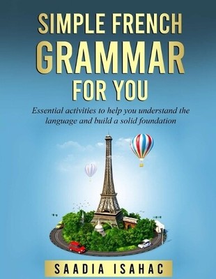Saadia Isahac Simple French Grammar For You (Taschenbuch)