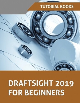Tutorial Books Draftsight 2019 For Beginners (Paperback) (UK IMPORT)