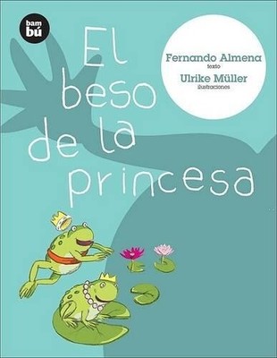 Fernando Almena El Beso de la Princesa (Paperback) Primeros Lectores