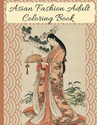 No Name Creator Publishing Asian Fashion Coloring Book (Paperback)