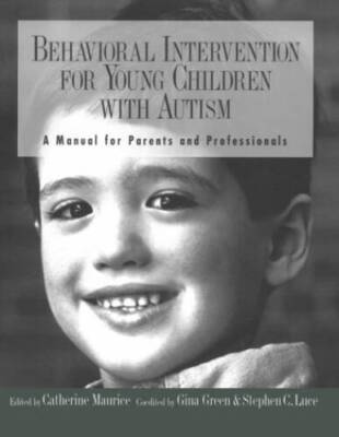 Behavioral Intervention for Young Children With Autism: A Manual for - VERY GOOD