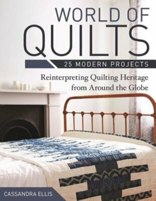 World of Quilts: 25 Modern Projects: Reinterpreting Quilting Heritage from: New