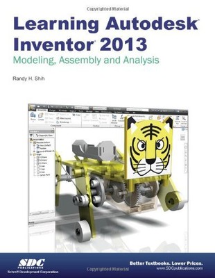 LEARNING AUTODESK INVENTOR 2013 By Randy Shih