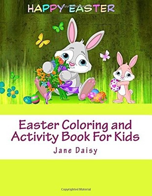 EASTER COLORING AND ACTIVITY BOOK FOR KIDS: FUN MAZES, By Jane Daisy *BRAND NEW*