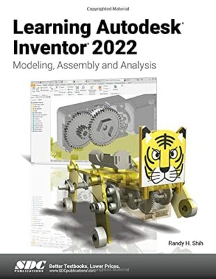 Learning Autodesk Inventor 2022: Modeling, Assembly and Analysis by Shih New**
