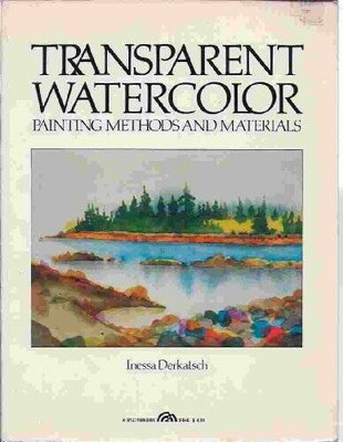 Transparent Watercolor: Painting Methods and Materials - Paperback - GOOD