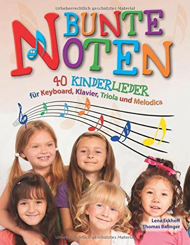 Bunte Noten: 40 Kinderlieder für Keyboard, Klavier, Triola und Melodica... 