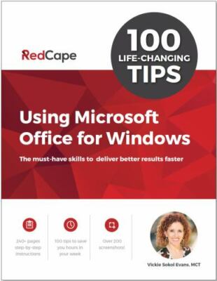 100 Life-Changing Tips Using Microsoft Office for Windows, Vickie Sokol Evans,MC