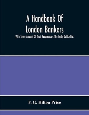 F G Hilton Pric A Handbook Of London Bankers, With Some  (Paperback) (UK IMPORT)