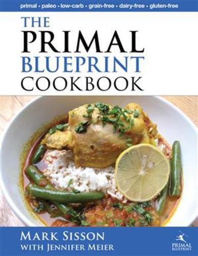 Mark Sisson Jennifer Meier The Primal Blueprint Cookbook (Hardback)