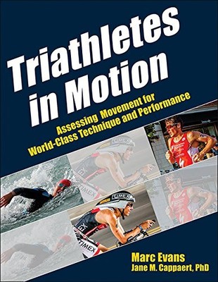 TRIATHLETES IN MOTION By Marc Evans & Jane Cappaert **BRAND NEW**