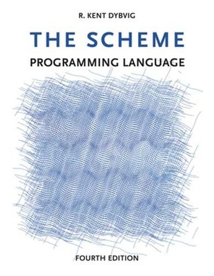 The Scheme Programming Language, fourth edition by R Kent Dybvig: New