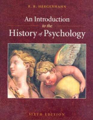 An Introduction to the History of Psychology (PSY 310 History and Systems - GOOD