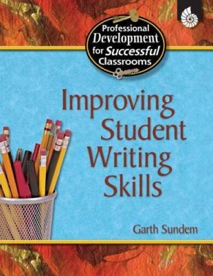 Improving Student Writing Skills (Professional Development for Successful - GOOD